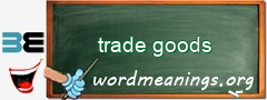WordMeaning blackboard for trade goods